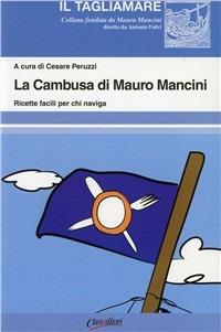 La cambusa di Mauro Mancini. Ricette facili per chi naviga - Mauro Mancini - Libro Class Editori 2010, Il tagliamare | Libraccio.it