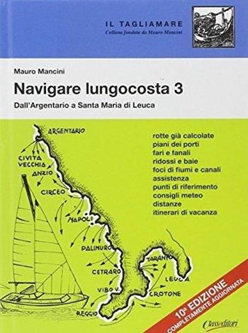 Navigare lungocosta. Vol. 3: Dall'Argentario a S. Maria di Leuca. - Mauro Mancini - Libro Class Editori 2013, Il tagliamare | Libraccio.it
