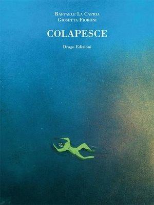 Colapesce. Ediz. illustrata - Raffaele La Capria - Libro Drago 2008, Illustrati | Libraccio.it