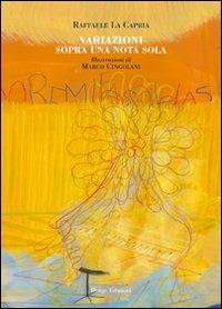 Variazioni sopra una nota sola - Raffaele La Capria - Libro Drago 2011, Illustrati | Libraccio.it