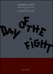 Day of the fight. Ediz. italiana