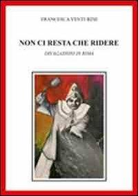 Non ci resta che piangere. Divagazioni in rima - Francesca Venturini - Libro AGA Editrice 2007 | Libraccio.it