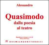 Alessandro Quasimodo dalla poesia al teatro. Biografia per immagini. Ediz. illustrata  - Libro AGA Editrice 2014, Il poeta e l'artista «immagini e parole» | Libraccio.it