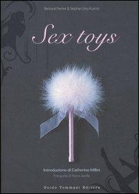 Sex toys - Bertrand Ferrier, Stéphan Lévy-Kuentz, Pierre Javelle - Libro Guido Tommasi Editore-Datanova 2006, Gli illustrati | Libraccio.it