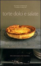 Torte dolci e salate. Ediz. illustrata