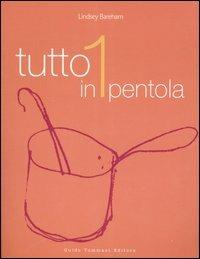 Tutto in 1 pentola - Lindsey Bareham - Libro Guido Tommasi Editore-Datanova 2007, Gli illustrati | Libraccio.it