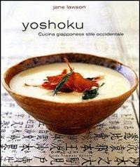 Yoshoku. Cucina giapponese stile occidentale. Ediz. illustrata - Jane Lawson - Libro Guido Tommasi Editore-Datanova 2007 | Libraccio.it