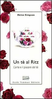 Un tè al Ritz. L'arte e il piacere del tè