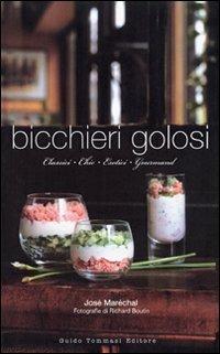 Bicchieri golosi - José Maréchal - Libro Guido Tommasi Editore-Datanova 2008, Gli illustrati | Libraccio.it