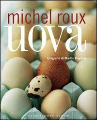 Uova. Ediz. illustrata - Michel Roux - Libro Guido Tommasi Editore-Datanova 2008 | Libraccio.it