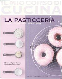 La pasticceria. Ediz. illustrata - Marianne Magnier-Moreno - Libro Guido Tommasi Editore-Datanova 2008, Il mio corso di cucina | Libraccio.it