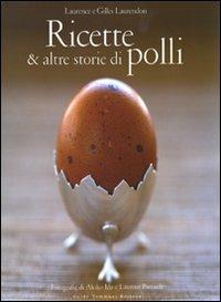 Ricette e altre storie di polli - Gilles Laurendon, Laurence Laurendon - Libro Guido Tommasi Editore-Datanova 2008, Gli illustrati | Libraccio.it