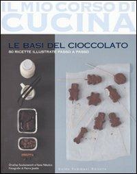 Le basi del cioccolato - Orathay Souksisavanh, Vania Nikolcic - Libro Guido Tommasi Editore-Datanova 2009, Il mio corso di cucina | Libraccio.it
