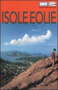 Isole Eolie. Ediz. illustrata. Con Carta geografica ripiegata - Eva Gründel, Heinz Tomek - Libro Dumont 2007, Tascabili per viaggiare | Libraccio.it