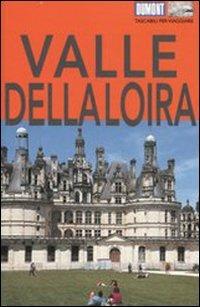 Valle della Loira. Con Carta geografica ripiegata - Irene Martschukat - Libro Dumont 2007, Tascabili per viaggiare | Libraccio.it