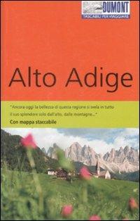 Alto Adige. Con Carta geografica ripiegata - Reinhard Kuntzke, Christiane Hauch - Libro Dumont 2009, Tascabili per viaggiare | Libraccio.it