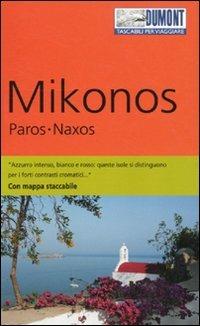 Mikonos, Paros, Naxos. Con Carta geografica ripiegata - Klaus Bötig - Libro Dumont 2010, Tascabili per viaggiare | Libraccio.it