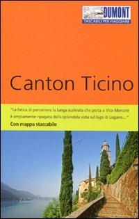Canton Ticino. Con Carta geografica ripiegata - Barbara Schaefer - Libro Dumont 2011, Tascabili per viaggiare | Libraccio.it