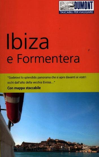 Ibiza e Formentera. Con mappa - Patrick Krause, Anke Schafer - Libro Dumont 2012, Tascabili per viaggiare | Libraccio.it
