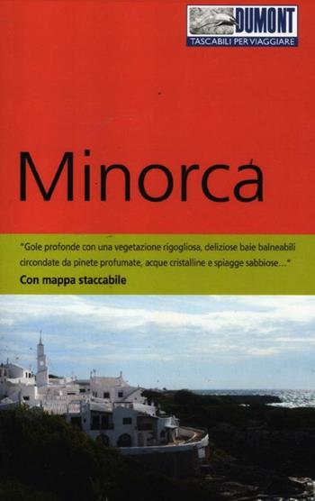 Minorca. Con carta. Con Carta geografica ripiegata - Angelika König - Libro Dumont 2012, Tascabili per viaggiare | Libraccio.it