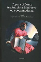 L' opera di Dante fra antichità, medioevo ed epoca moderna