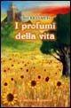 I profumi della vita - Valerio Sailis - Libro Cicorivolta 2006, I quaderni di Cico | Libraccio.it