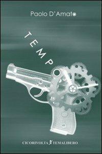 Tempo - Paolo D'Amato - Libro Cicorivolta 2008, Temalibero | Libraccio.it
