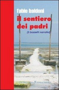 Il sentiero dei padri - Fabio Baldoni - Libro Cicorivolta 2007, Blocknotes | Libraccio.it