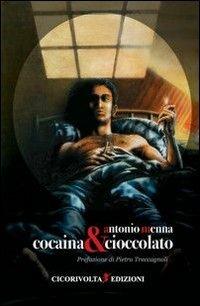 Cocaina & cioccolato - Antonio Menna - Libro Cicorivolta 2007, I quaderni di Cico | Libraccio.it