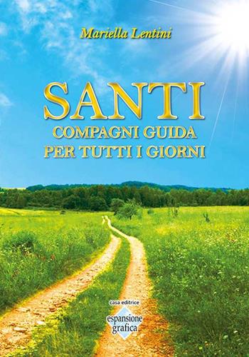 Santi compagni guida per tutti i giorni - Mariella Lentini - Libro Espansione Grafica 2019 | Libraccio.it
