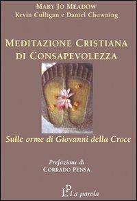 Meditazione cristiana di consapevolezza. Sulle orme di Giovanni della Croce - Mary J. Meadow - Libro La Parola 2008, Terre di frontiera | Libraccio.it