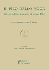 Il filo dello yoga. Estratto dell'insegnamento di Gérard Blitz. L'esperienza del gruppo di Milano