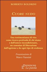 Cuore nudo - Roberto Boldrini - Libro La Parola 2014 | Libraccio.it