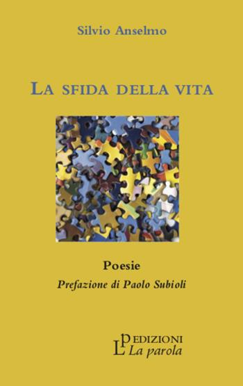 La sfida della vita - Silvio Anselmo - Libro La Parola 2021 | Libraccio.it
