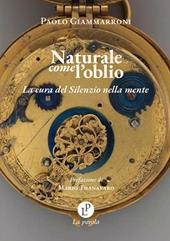 Naturale come l'oblio. La cura del silenzio nella mente?