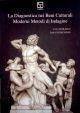 La diagnostica nei beni culturali. Moderni metodi d'indagine - Livio Paolillo, Italo Guidicianni - Libro Loghìa 2009 | Libraccio.it