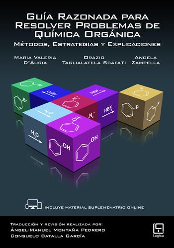 Guía Razonada para Resolver Problemas de Química Orgánica. Métodos, Estrategias y Explicaciones - Maria Valeria D'Auria, Orazio Taglialatela Scafati, Angela Zampella - Libro Loghìa 2018 | Libraccio.it