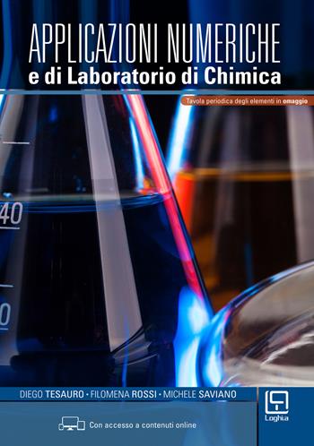 Applicazioni numeriche e di laboratorio di chimica - Diego Tesauro, Filomena Rossi, Michele Saviano - Libro Loghìa 2018 | Libraccio.it