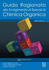 Guida ragionata allo svolgimento di esercizi di chimica organica. Ediz. per la scuola