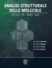 Analisi Strutturale delle Molecole. UV-Vis, IR, NMR, MS. Con risorse integrative online. Con scheda plastificata e pieghevole con tavole spettroscopiche e spettrometriche