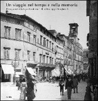 Un viaggio nel tempo e nella memoria. Perugia nelle foto di Girolamo Tilli e Giuseppe Giugliarelli  - Libro Futura Libri 2007 | Libraccio.it