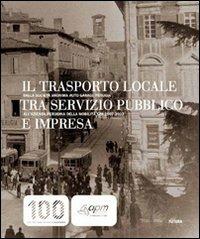 Il trasporto locale tra servizio pubblico e impresa - Renato Covino, Stefano De Cenzo - Libro Futura Libri 2007 | Libraccio.it