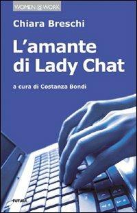 L'amante di lady Chat - Chiara Breschi - Libro Futura Libri 2010 | Libraccio.it