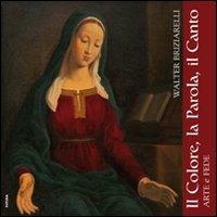 Walter Briziarelli. Il colore, la parola, il canto. Ediz. illustrata - Giuliana Briziarelli Bressan - Libro Futura Libri 2011 | Libraccio.it