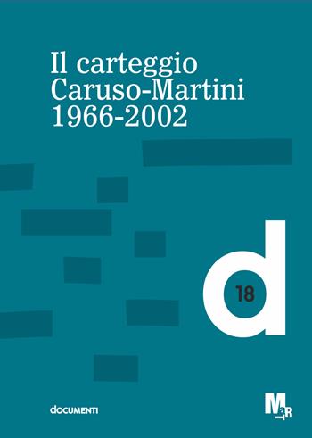 Il carteggio Caruso-Martini. 1966-2002  - Libro Mart 2019 | Libraccio.it