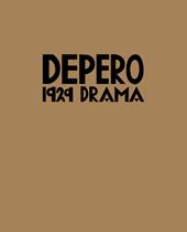 Depero. 1929 Drama. Ediz. illustrata