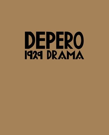 Depero. 1929 Drama. Ediz. illustrata - Nicoletta Boschiero, Marco Drago - Libro Mart 2021 | Libraccio.it