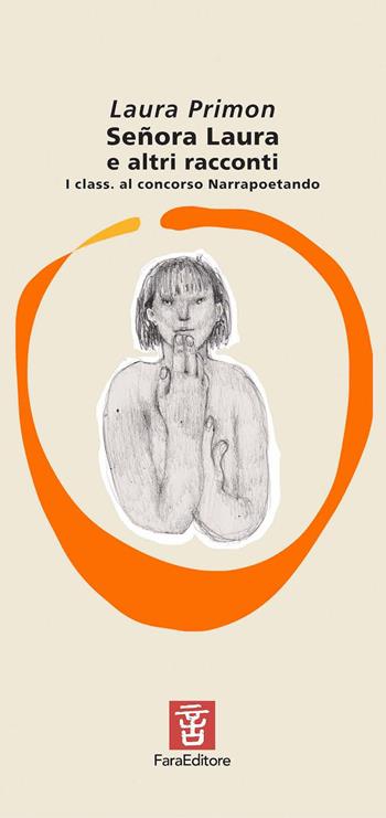 Señora Laura e altri racconti - Laura Primon - Libro Fara 2020, Narrabilando | Libraccio.it