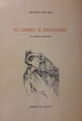 'O libbro 'e Pinocchio. In poesia napoletana - Antonio Del Deo - Libro Edizioni del Delfino 1978 | Libraccio.it