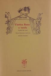 L' antica Roma a tavola. Il gusto dei cesari